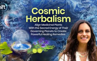 Cosmic Herbalism: Align Medicinal Plants With the Sacred Energy of Their Governing Planets to Create Powerful Healing Remedies